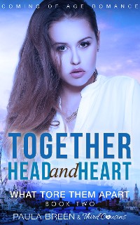 Cover Together Head and Heart - What Tore Them Apart (Book 2) Coming of Age Romance
