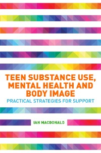 Cover Teen Substance Use, Mental Health and Body Image