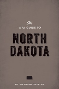 Cover The WPA Guide to North Dakota