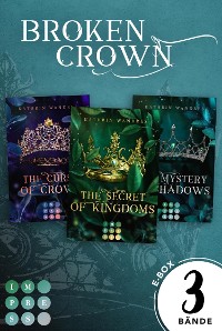 Cover Broken Crown: Alle Romane der fantastischen Romantasy-Trilogie in einer E-Box! (Broken Crown)