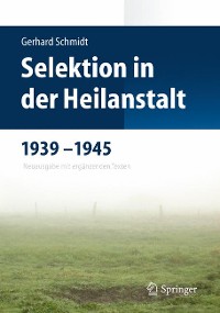 Cover Selektion in der Heilanstalt 1939-1945