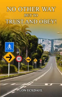 Cover NO OTHER WAY BUT TO TRUST AND OBEY!