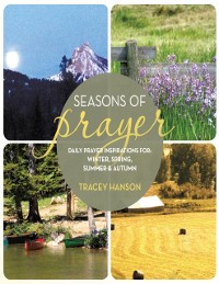 Cover Seasons of Prayer: Daily Prayer Inspirations for Winter, Spring, Summer & Autumn