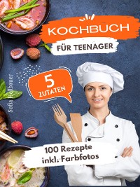 Cover Kochbuch für Teenager 5 Zutaten