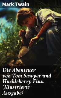 Cover Die Abenteuer von Tom Sawyer und Huckleberry Finn (Illustrierte Ausgabe)