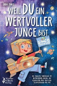 Cover Weil Du ein wertvoller Junge bist: Ein magisches Kinderbuch mit inspirierenden Bildern und Geschichten über Selbstliebe, Selbstvertrauen und Mut