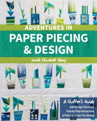 Cover Adventures in Paper Piecing & Design