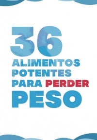 Cover 36 Alimentos Potentes Para Perder Peso