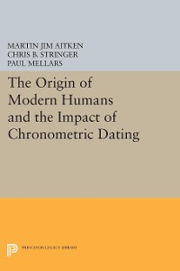 Cover The Origin of Modern Humans and the Impact of Chronometric Dating