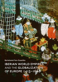 Cover Iberian World Empires and the Globalization of Europe 1415-1668