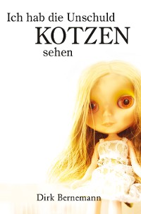 Cover Ich hab die Unschuld kotzen sehen