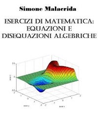 Cover Esercizi di matematica: equazioni e disequazioni algebriche
