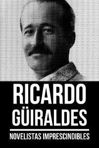 Cover Novelistas Imprescindibles - Ricardo Güiraldes