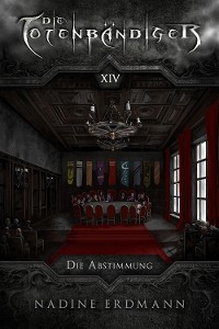 Cover Die Totenbändiger - Band 14: Die Abstimmung