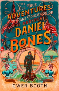 Cover All True Adventures (and Rare Education) of the Daredevil Daniel Bones