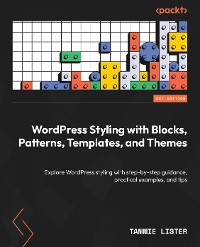 Cover WordPress Styling with Blocks, Patterns, Templates, and Themes