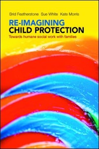 Cover Re-imagining Child Protection