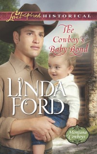 Cover Cowboy's Baby Bond (Mills & Boon Love Inspired Historical) (Montana Cowboys, Book 2)