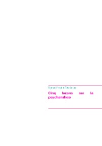 Cover Cinq leçons sur la psychanalyse (édition intégrale)