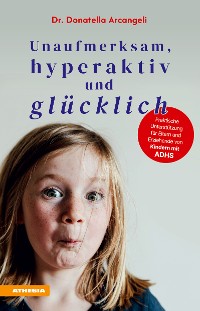 Cover Unaufmerksam, hyperaktiv und glücklich