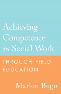 Cover Achieving Competence in Social Work through Field Education