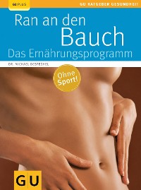 Cover Ran an den Bauch. Das Ernährungsprogramm