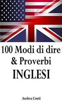 Cover 100 Modi di dire & Proverbi INGLESI