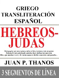 Cover Hebreos-Judas: Griego Transliteración Español: 3 Segmentos de Línea