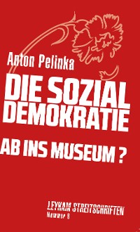 Cover Die Sozialdemokratie – ab ins Museum?