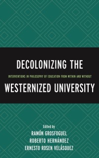 Cover Decolonizing the Westernized University