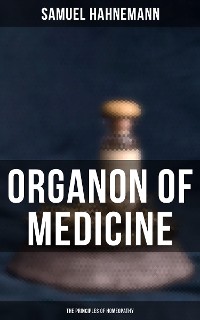 Cover Organon of Medicine: The Principles of Homeopathy