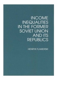 Cover Income Inequalities in the Former Soviet Union and Its Republics