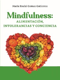 Cover Mindfullnes,  Alimentación, Intolerancias y Conciencia