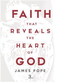 Cover Faith that Reveals the Heart of God