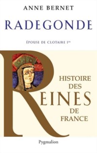 Cover Radegonde. Épouse de Clotaire Ier