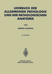 Cover Lehrbuch der Allgemeinen Pathologie und der Pathologischen Anatomie