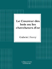 Cover Le Coureur des bois ou les chercheurs d’or