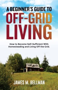 Cover A Beginner's Guide to Off-Grid Living