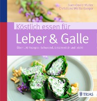 Cover Köstlich essen für Leber & Galle