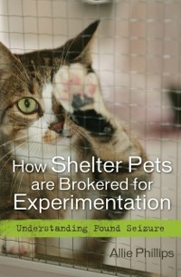 Cover How Shelter Pets are Brokered for Experimentation
