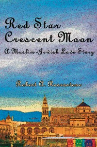 Cover Red Star, Crescent Moon: A Muslim-Jewish Love Story