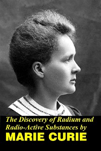 Cover The Discovery of Radium and Radio Active Substances