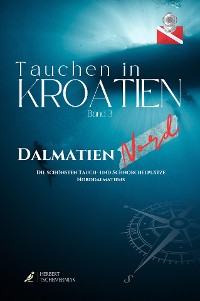 Cover Tauchen in Kroatien - Band 3 - Dalmatien Nord