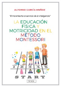 Cover La Educación Física y motricidad en el método Montessori