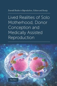 Cover Lived Realities of Solo Motherhood, Donor Conception and Medically Assisted Reproduction