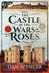 Cover Castle in the Wars of the Roses