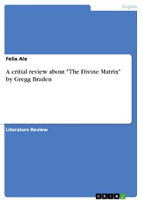 Cover A critial review about "The Divine Matrix" by Gregg Braden