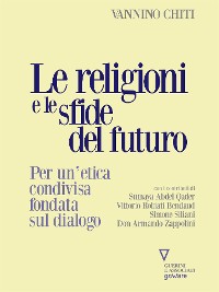 Cover Le religioni e le sfide del futuro. Per un’etica condivisa fondata sul dialogo