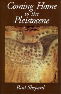 Cover Coming Home to the Pleistocene
