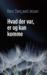 Cover Hvad der var, er og kan komme